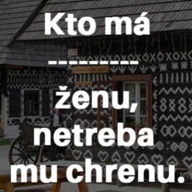 Dokážeš správne doplniť chýbajúce slovo v prísloví?