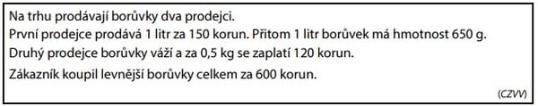 Vypočti, za kolik korun by zákazník koupil dražší borůvky o stejné hmotnosti.