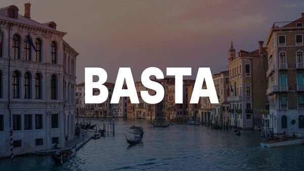 Prechádzaš sa talianskymi uličkami, keď zrazu niekoho započuješ zakričať Basta! Čo to mohlo znamenať?