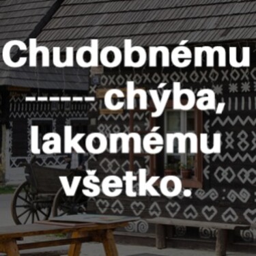 Dokážeš správne doplniť chýbajúce slovo v prísloví?