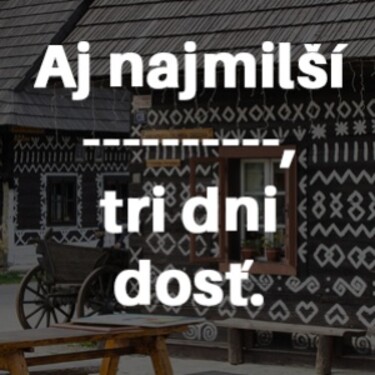 Dokážeš správne doplniť chýbajúce slovo v prísloví?