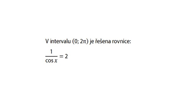 Přečti si výchozí text otázky na přiloženém obrázku. Která z množin obsahuje všechna řešení dané rovnice?
