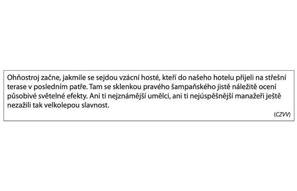 Následující otázka se vztahuje k textu na obrázku. Které z následujících tvrzení o výchozím textu je pravdivé?