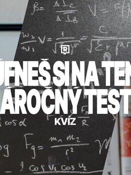 KVÍZ: V tomto ťažkom teste určite nedáš všetky odpovede správne. Alebo nás presvedčíš o opaku?