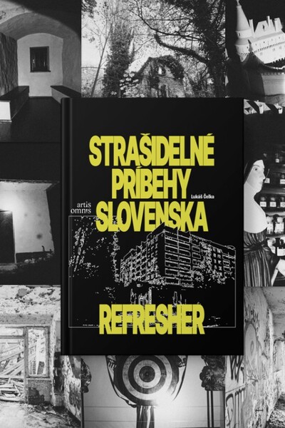 STRAŠIDELNÉ PRÍBEHY SLOVENSKA: Refresher vydáva knihu o príbehoch, ktoré ti nedajú spávať. Zaži s nami 20 desivých dobrodružstiev