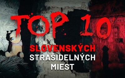TOP 10 slovenských a českých strašidelných miest, ktoré som navštívil. Dokázal by si tu stráviť noc?