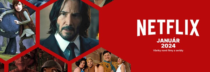 ZOZNAM: Všetky nové filmy a seriály na Netflixe v januári 2024