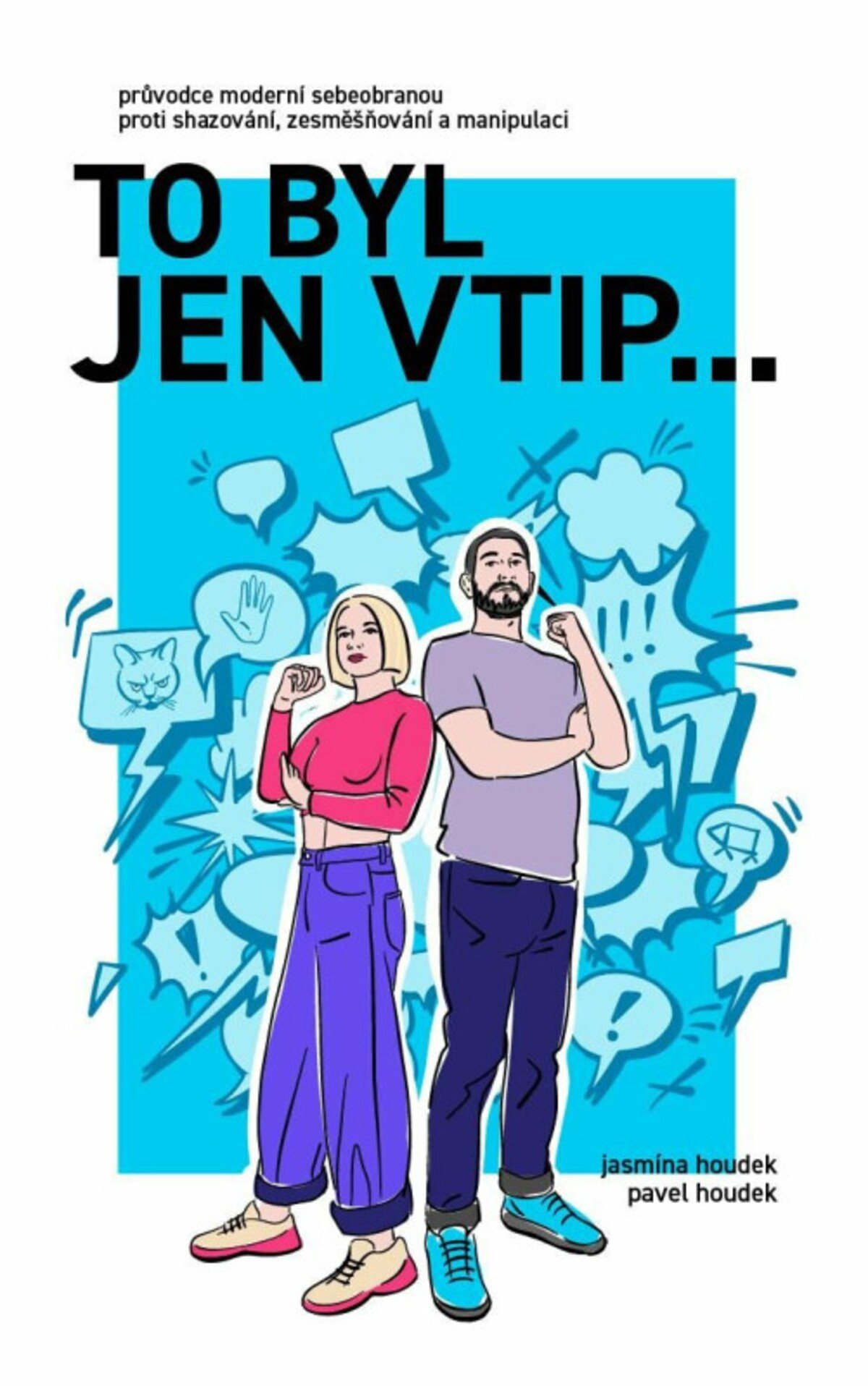 To byl jen vtip, Pavel Houdek, Jasmína Houdek, Universum
