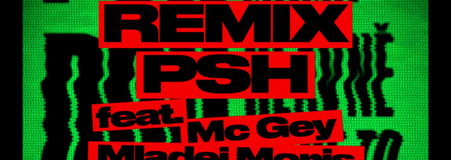 Hlavně ať se to nedoví máma od PSH dostává remix verzi. Přidává se MC Gey, Mladej Moris, Maniak a Supa