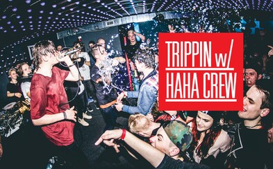 Nenechaj si ujsť Trippin plný energie v podaní Haha Crew už túto chladnú piatkovú noc Nenechaj si ujsť Trippin plný energie v podaní Haha Crew už túto chladnú piatkovú noc