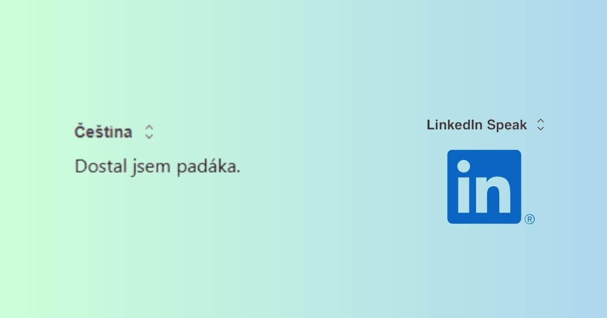 Nový AI tool ti přeloží cokoliv do LinkedIn jazyka jediným kliknutím. Mrkni na vtipné ukázky