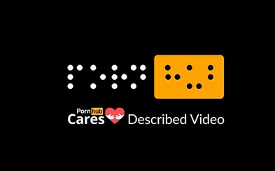 PornHub nezabúda ani na slepých a slabozrakých. Vďaka zvukovému komentáru si filmy pre dospelých užijú aj osoby s hendikepom PornHub nezabúda ani na slepých a slabozrakých. Vďaka zvukovému komentáru si filmy pre dospelých užijú aj osoby s hendikepom