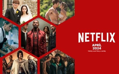 ZOZNAM: Všetky nové filmy a seriály na Netflixe v apríli 2024